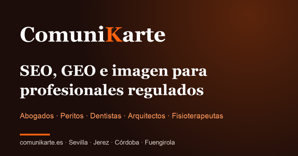 ComuniKarte: SEO, GEO e imagen para profesionales regulados